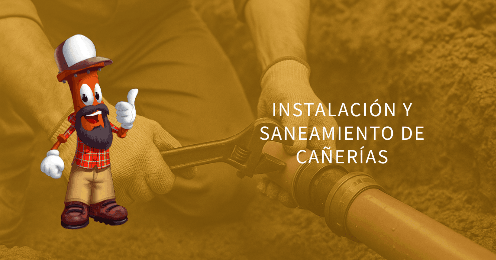 Instalación y Saneamiento de Cañerías